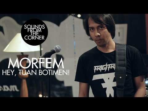 MORFEM - Hey, Tuan Botimen | Sounds From The Corner Session #6