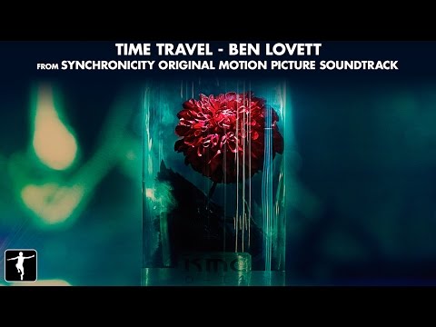 Ben Lovett - Time Travel - Synchronicity Soundtrack (Official Video)