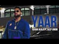 Yaar Yaar (Full Song) | Karan Aujla | Deep Jandu | Latest Punjabi Songs 2020