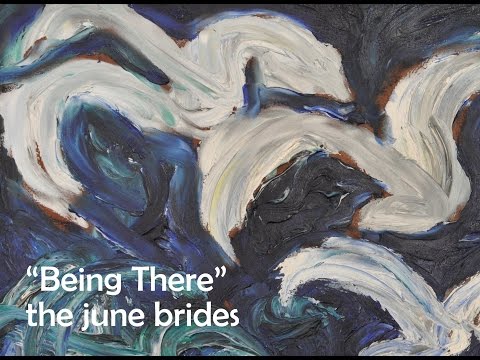 Being There, by The June Brides