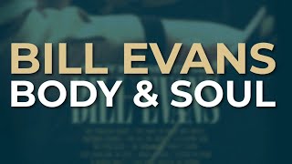 Bill Evans - Body & Soul (Official Audio)