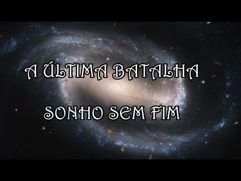 A Última Batalha - Sonho Sem Fim (Playback com Legenda)
