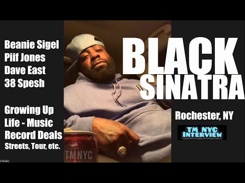 BLACK SINATRA on Songs w Beanie Sigel, Piif Jones, 38 Spesh, Dave East, Growing Up interview
