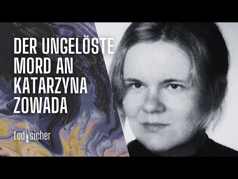 Haut: Der ungelöste Fall der Katarzyna Zowada | todsicher Podcast