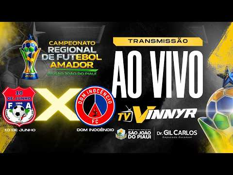 CAMPEONATO REGIONAL 2026 DE SÃO JOÃO DO PIAUÍ -  10 DE JUNHO VS DOM INOCÊNCIO