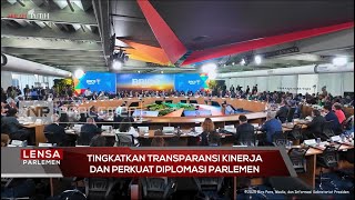 Tingkatkan Transparansi Kinerja Dan Perkuat Diplomasi Parlemen - Lensa Parlemen
