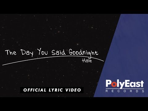 Hale - The Day You Said Goodnight - (Official Lyric Video)
