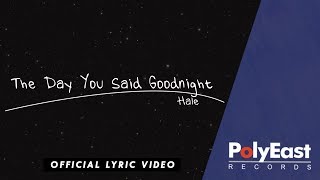 Hale - The Day You Said Goodnight - (Official Lyric Video)