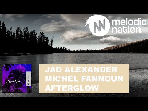 Jad Alexander & Michel Fannoun - Afterglow