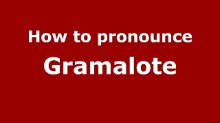 How to pronounce Gramalote
