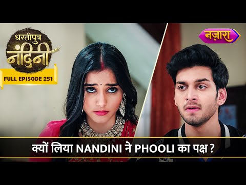 Kyun Liya Nandini Ne Phooli Ka Paksh? | FULL EPISODE- 251 | Dhartiputra Nandini