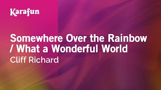 Somewhere Over the Rainbow / What a Wonderful World - Cliff Richard | Karaoke Version | KaraFun