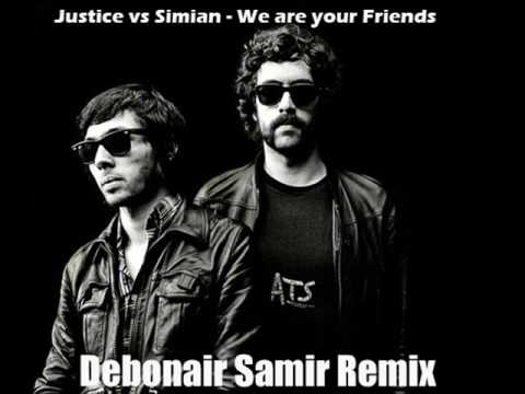 Justice vs. Simian - We Are Your Friends (Debonair Samir remix) [HOUSE]