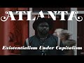 Atlanta: Existentialism Under Capitalism - Video Essay