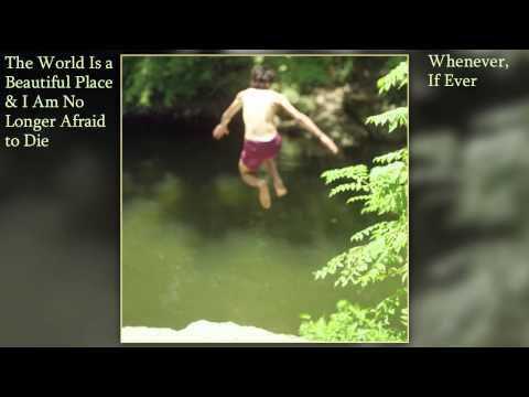 || FULL ALBUM || The World Is a Beautiful Place & I Am No Longer Afraid to Die - Whenever, If Ever