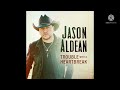 Jason Aldean Trouble With A Heartbreak Single