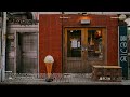 Playlist Have A Nice Day 좋은 하루 되세요