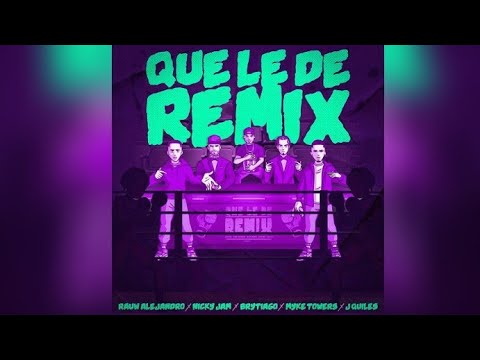 Rauw Alejandro, Nicky Jam, Myke Towers, Brytiago & Justin Quiles - Que Le Dé Remix (Audio Oficial)