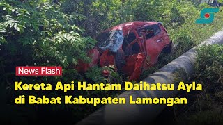 Kereta Api Hantam Daihatsu Ayla di Babat Kabupaten Lamongan