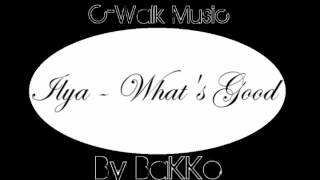 Ilya - What's Good
