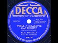 1938 Paul Whiteman - While A Cigarette Was Burning (Joan Edwards, vocal)