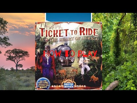 How to Play: Ticket to Ride: The Heart of Africa 