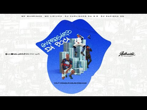 EMPRESARIO DA BOCA - MC Magrinho e MC Lipivox - (DJ Carlinhos Da S.R e DJ Rafinha D.N) 2024