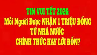 Truth or fiction? The State will give 1 million VND to each citizen on the occasion of Tet 2026 –...