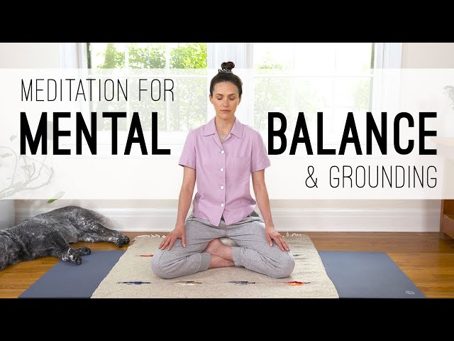 Meditation For Mental Balance and Grounding | Yoga With Adriene