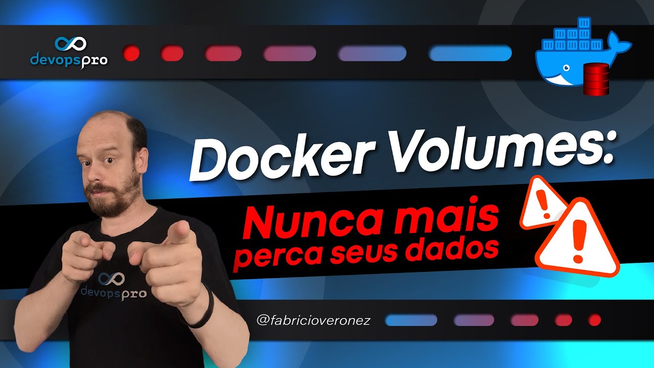 Como usar corretamente Docker Volumes | Nunca mais perca seus dados em containers