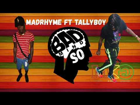 MADRHYME ft TALLYBOY "badmind so" [official audio]