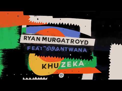 Ryan Murgatroyd feat. Sobantwana - Khuzeka