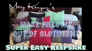 How to make a MEMORY PILLOW... turn CLOTHING INTO A KEEPSAKE!!! Great gifts ANYONE CAN MAKE!