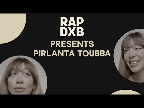 PIRLANTA TOUBBA - THE RAPDXB INTERVIEW