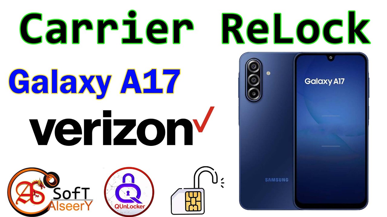 Carrier ReLock SAMSUNG Galaxy A17 Verizon | BY Q-UnLocker