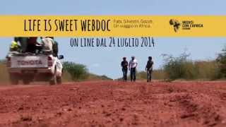Life is sweet WebDoc. Il trailer