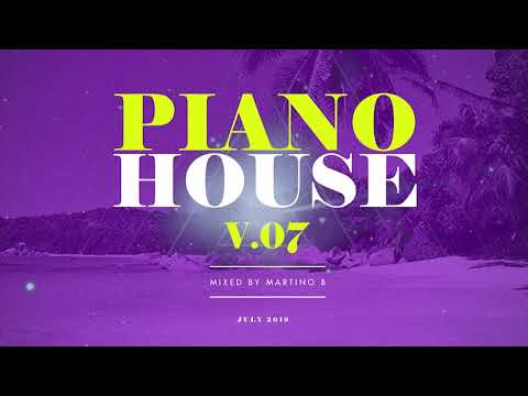 Martino B ✦ Piano House vol.007 (July 2019)