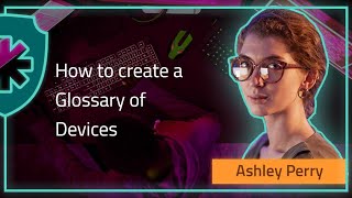 How to create a Glossary of Devices