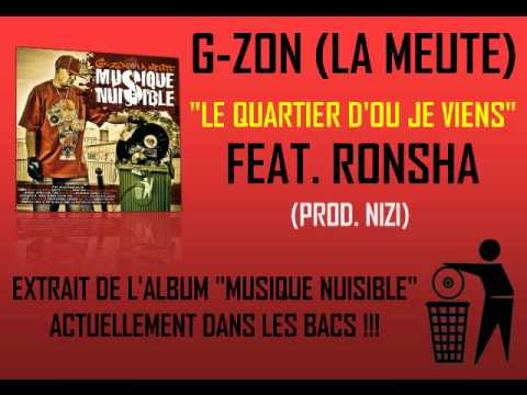G-ZON (LA MEUTE) Feat. RONSHA - Le quartier d'où je viens (Prod. NIZI)