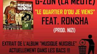 G-ZON (LA MEUTE) Feat. RONSHA - Le quartier d'où je viens (Prod. NIZI)