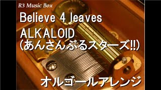 Download lagu Believe 4 leaves/ALKALOID (あんさんぶるスターズ!!)【オルゴール】 mp3