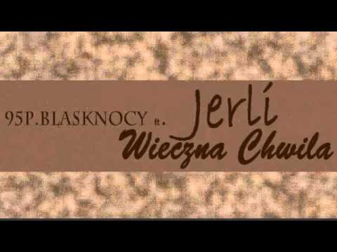 95P.BlaskNocy ft.Jerli Wieczna Chwila #CzynnikM