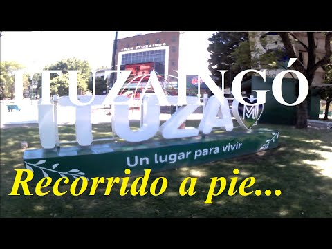 ITUZAINGÓ - BUENOS AIRES ARGENTINA RECORRIDO A PIE - WALKING TOUR