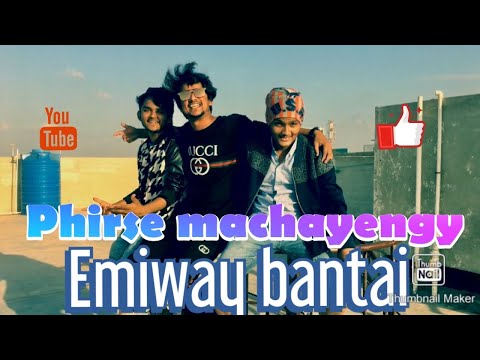 PHIRSE MACHAYENGE || EMIWAY BANTAI || 2020  new dubbing song ||🔥||