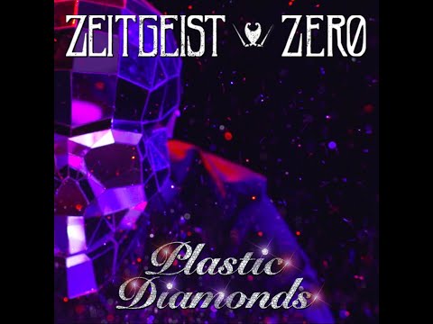 PLASTIC DIAMONDS - ZEITGEIST ZERO