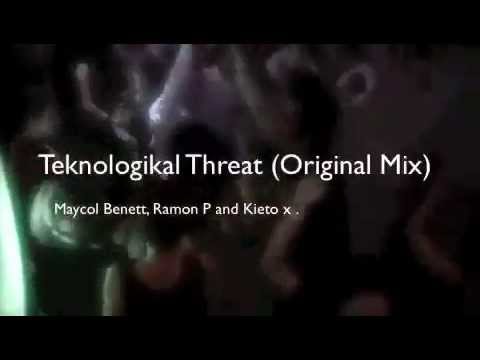 Teknologikal Threat (Original Mix)  Maycol Benett, Ramon P and Kieto -x      ---ROJA RECORDS