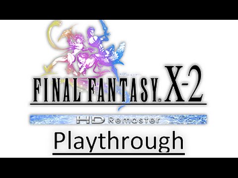 FINAL FANTASY X-2 HD Remaster Playthrough Part 40 The End (PS3)