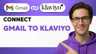 How to Connect Gmail to Klaviyo [2026 Full Guide]