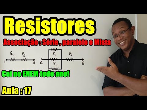 Resistores - Associação em série, paralelo e mista, cai todo ano no ENEM