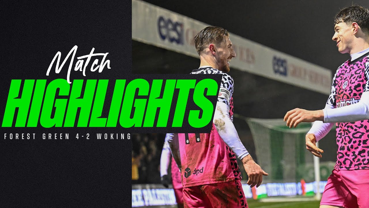Forest Green Rovers vs Woking Highlights